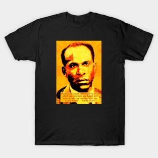 Franz Fanon quote on imperialism T-Shirt